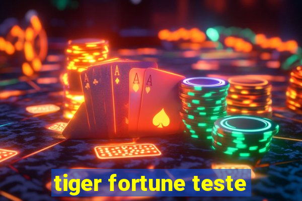 tiger fortune teste